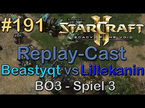 SC2: LotV Beta Replay-Cast #191 [Beastyqt (T) vs Lillekanin (T)] BO3 Spiel 3