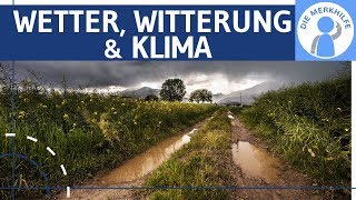 Wetter, Witterung & Klima - Begriffe & Unterschiede einfach erklärt - 