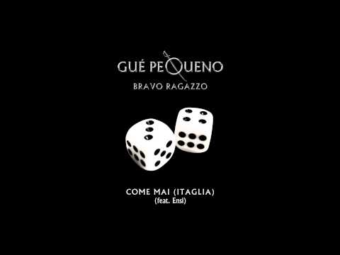 Клип Gue' Pequeno feat. Ensi - Come Mai (Itaglia)