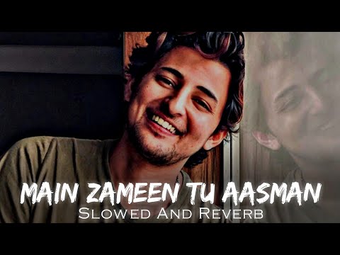 Main Zameen Tu Aasman (Slowed And Reverb) Darshan Raval | Lofi Buds #lofibuds