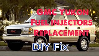 ✨ GMC Yukon - Fuel Injectors - REPLACEMENT ✨