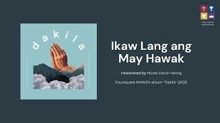 Ikaw Lang ang May Hawak (Lyric Video) | Foursquare PH - Metro Manila North District | &quot;Dakila&quot; Album