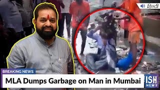 MLA Dumps Garbage on Man in Mumbai