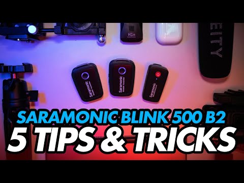 Saramonic Blink 500 B2 - 5 Tips & Tricks