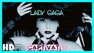 ●Lady Gaga - Captivated