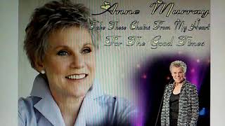 Anne Murray - Take These Chains From My Heart - For The Good Times