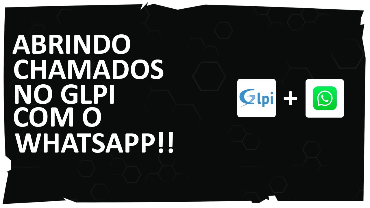 ABRINDO CHAMADO no GLPI com WHATSAPP ‹ 2024 ›