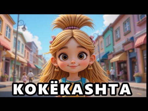 🌼 KOKEKASHTA 🌼 - Kokashta - Kenge per Femije