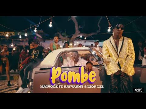 Macvoice ft Leon Lee & Rayvanny - POMBE ( Official Music Video )