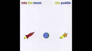 The Puddle - Into the Moon