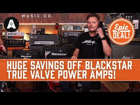 Blackstar True Valve Power Guitar Amps - Some Half Price Epic Deals!