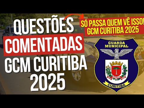 GCM Curitiba 2025 – Practice Exam with Commented Questions, Tips, and Most Frequently Tested Laws!
