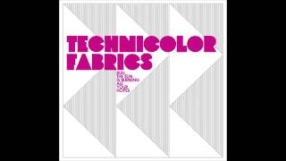 Technicolor Fabrics - Run... The Sun Is Burning All Your Hopes