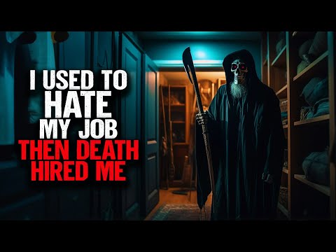 I Used To Hate My Job. Then DEATH Hired Me.