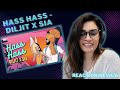 HASS HASS (@diljitdosanjh X SIA) REACTION/REVIEW!