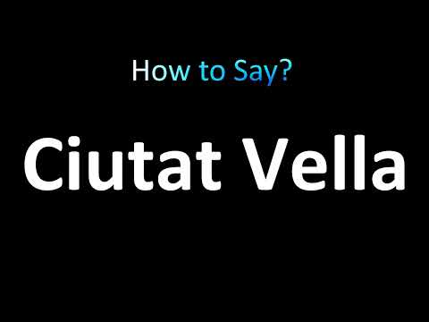How to Pronounce Ciutat Vella