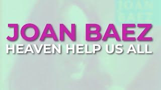 Joan Baez - Heaven Help Us All (Official Audio)