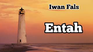 Download lagu Entah - Iwan Fals - Lagu Klasik Legendaris Indonesia mp3