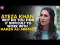 Ayeza Khan Why Do You Find It Difficult To Work With Hamza Ali Abbasi? | Momina's Mixed Plate