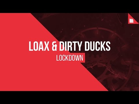 LoaX & Dirty Ducks - Lockdown