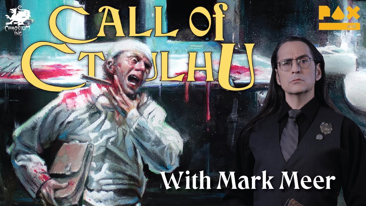 Call of Cthulhu Live with Mark Meer | PAX Aus 2024