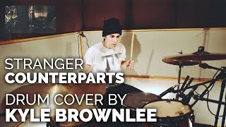 Stranger - COUNTERPARTS // Drum Cover // Kyle Brownlee