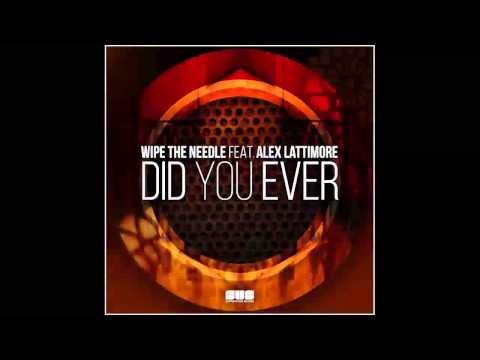 PROMO SNIPPET | Wipe The Needle feat. Alex Lattimore : Did You Ever (Original Mix)