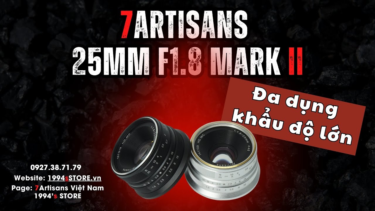 Video 7Artisans 25mm F1.8 Mark II Đa dụng khẩu độ lớn