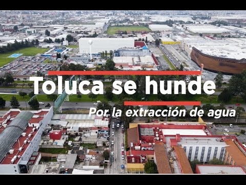 Extracción de agua de las industrias acelera hundimientos en Toluca