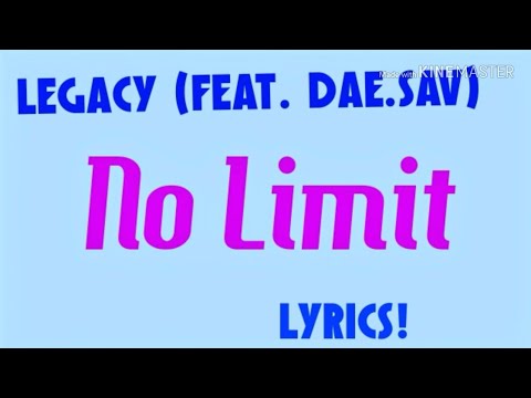 Legacy - 'No Limit' Ft. Dae Sav (Lyric Video)