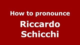 How to pronounce Riccardo Schicchi