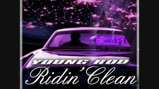 Young Rod- Ridin Clean