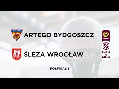 Artego Bydgoszcz - Ślęza Wrocław. Półfinał 1