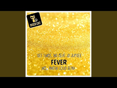 Fever (Martin Loud Remix)
