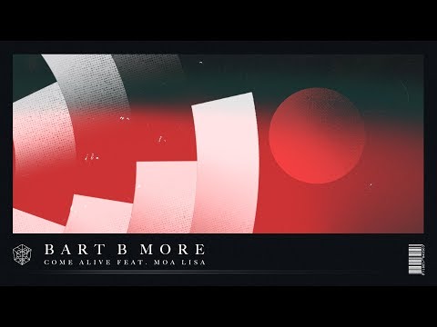 Bart B More - Come Alive (feat. Moa Lisa)