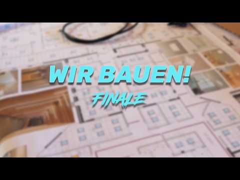 Wir bauen – Finale