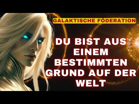 Aufruf an die Auserwählten: Die Galaktische Föderation enthüllt Ihre wahre Bestimmung!