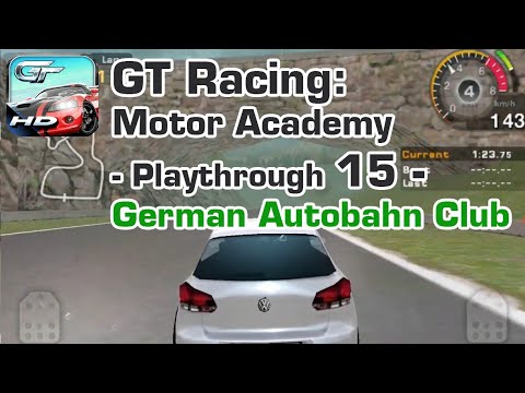 GT Racing Motor Academy (100% Playthrough) - Part 15 - German Autobahn Club