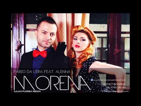 Fabio Da Lera feat. Alenna -  Morena (Iulian Florea Remix)