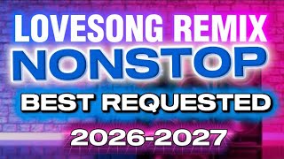 Download lagu MOST REQUESTED 2026-2027✨LOVESONG REMIX NONSTOP ✨ mp3
