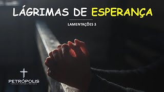 Pregação Lamentações 3 - Lágrimas de Esperança