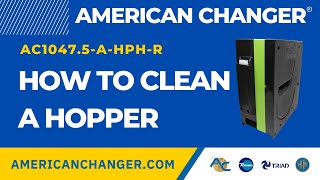 How to Clean an American Changer Hopper