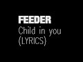 Feeder - Child in you (lyrics)