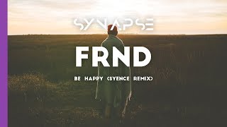FRND - Be Happy (Syence Remix)
