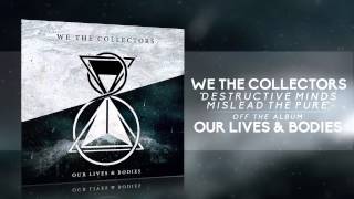 We The Collectors - Destructive Minds Mislead The Pure (Official Video)