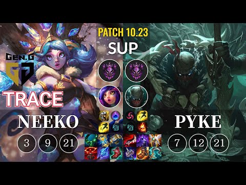 GEN TrAce Neeko vs Pyke Sup - KR Patch 10.23