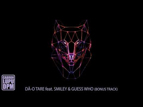 Cabron feat. Smiley & Guess Who - Da-o tare (bonus track)