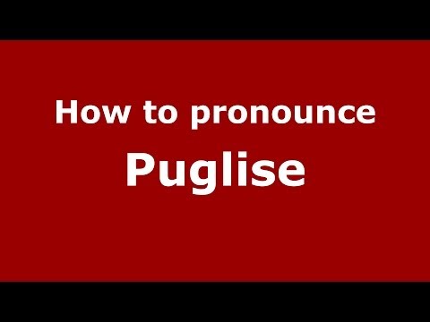 How to pronounce Puglise (Italian/Italy) - PronounceNames.com