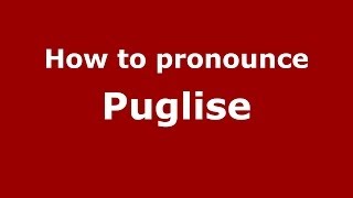How to pronounce Puglise
