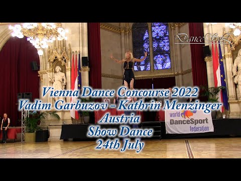 Vienna Dance Concourse 2022 - Show Dance - Vadim Garbuzov / Kathrin Menzinger - 24 July 2022